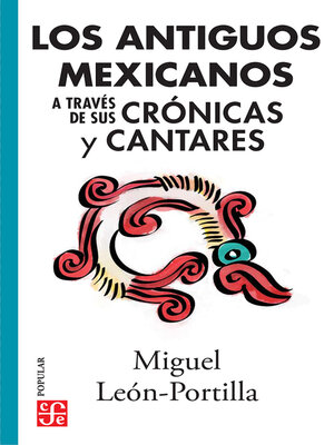 cover image of Los antiguos mexicanos a través de sus crónicas y cantares